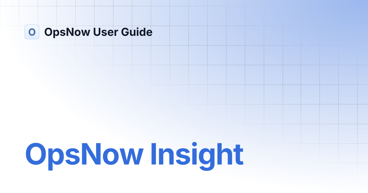OpsNow Insight | OpsNow User Guide