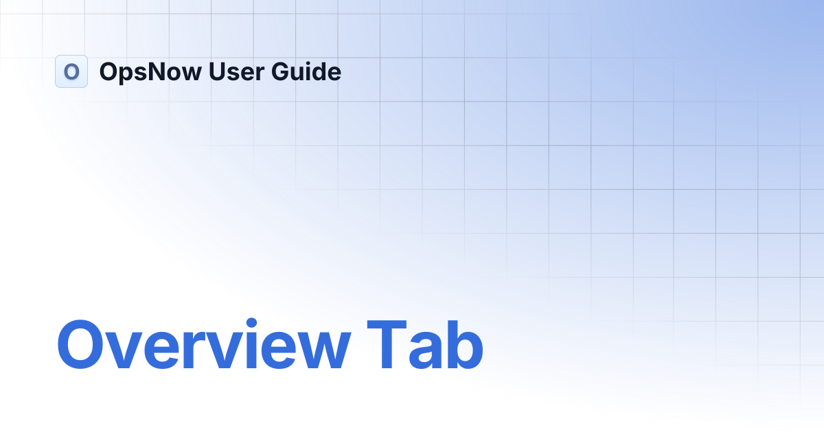 Overview Tab | OpsNow User Guide