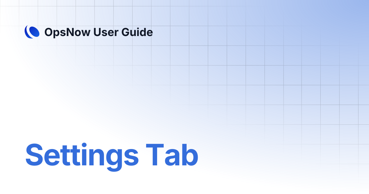 Settings Tab | OpsNow User Guide