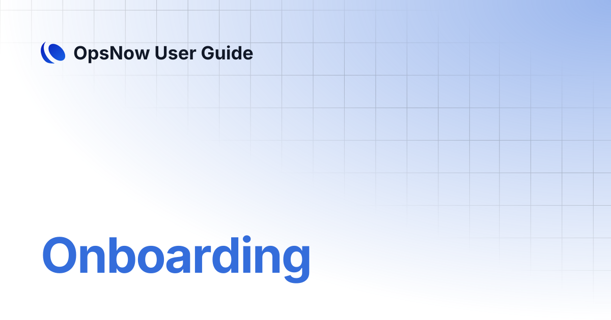 Onboarding | OpsNow User Guide